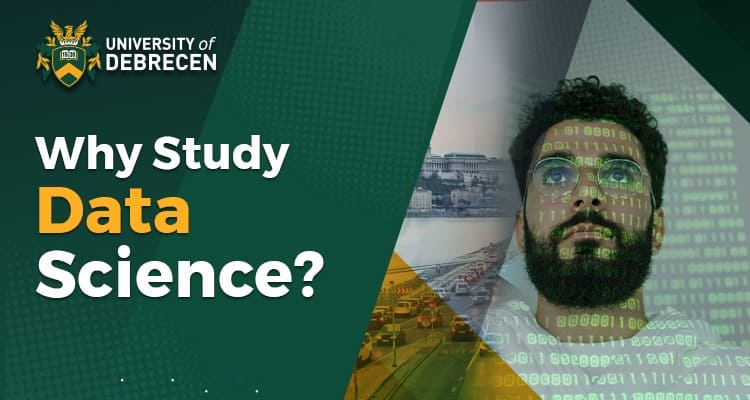 Unleash Your Potential in a Data-Driven World: Study Data Science at the University of Debrecen